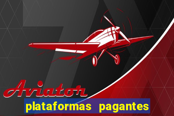 plataformas pagantes fortune tiger